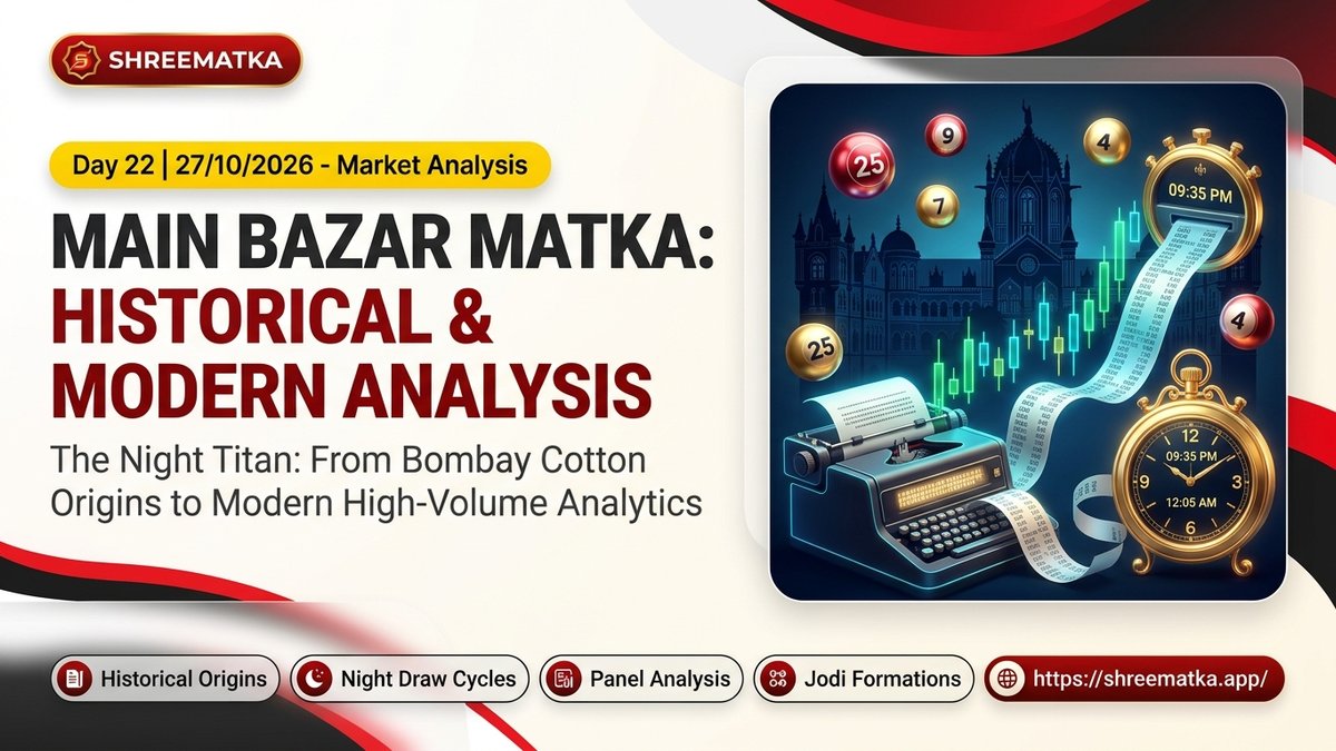 Main Bazar Matka: Historical & Modern Analysis of the Night Titan
